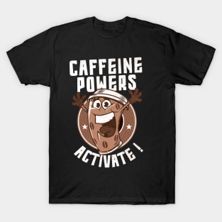 caffeine powers activate T-Shirt